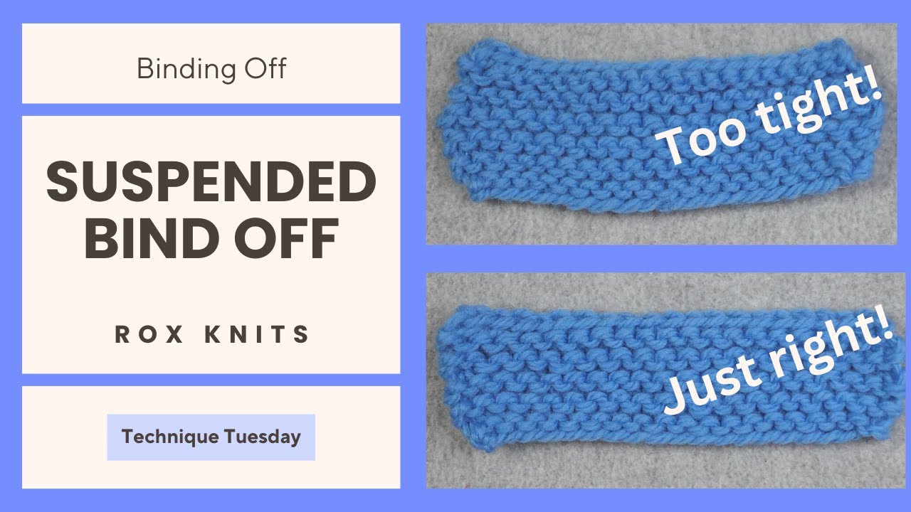 Suspended Bind Off For Stretchier Edges // Technique Tuesday