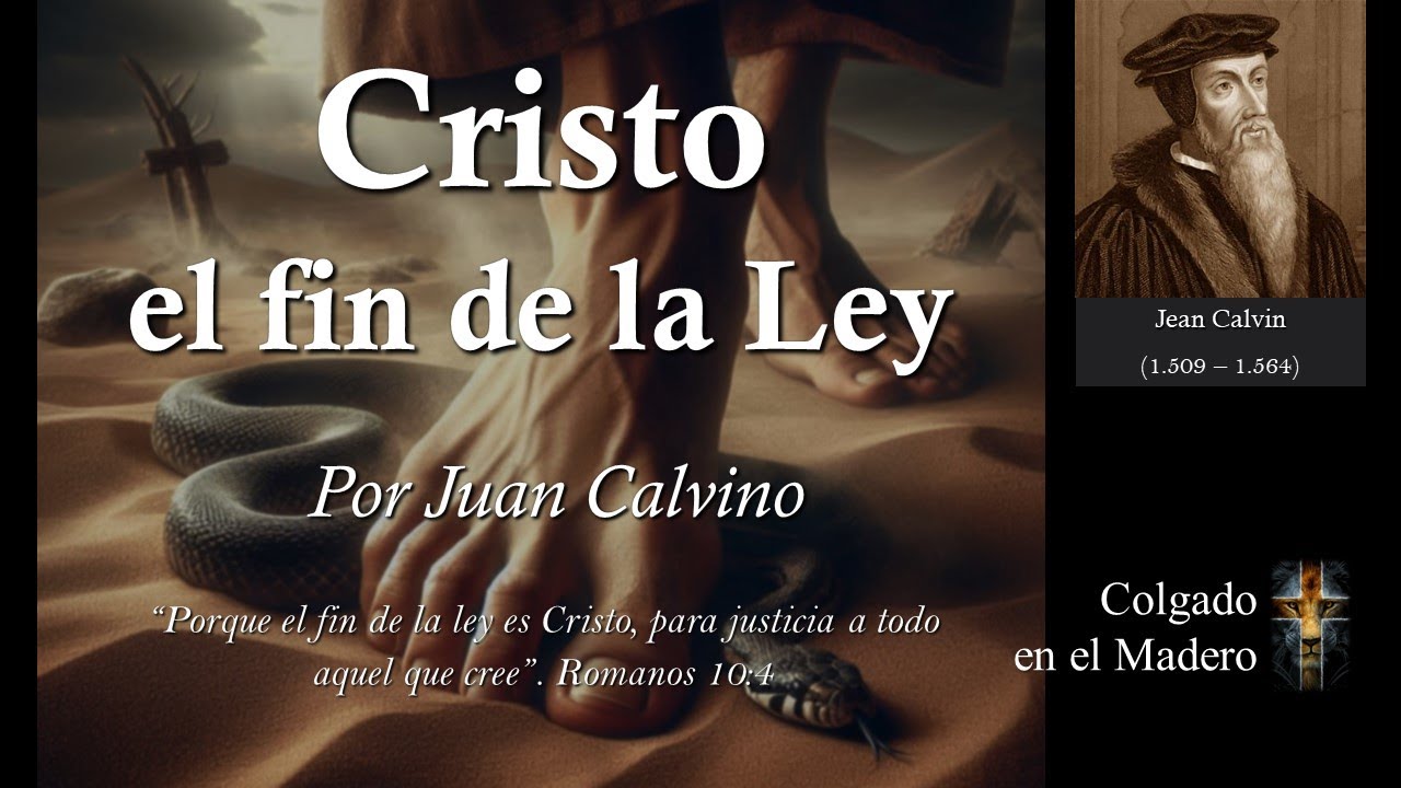 Cristo el Fin de la Ley Por Juan Calvino