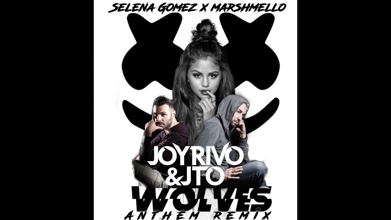 Selena Gomez x Marshmello - Wolves (Joy Rivo & Jto Anthem Remix)