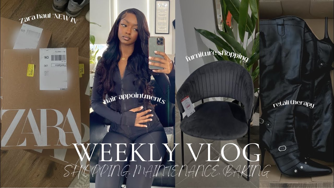 WEEKLY VLOG | COME TO MY APPOINTMENTS WITH ME, ZARA HAUL, FURNITURE SHOPPING, NEW MAKEUP & MORE