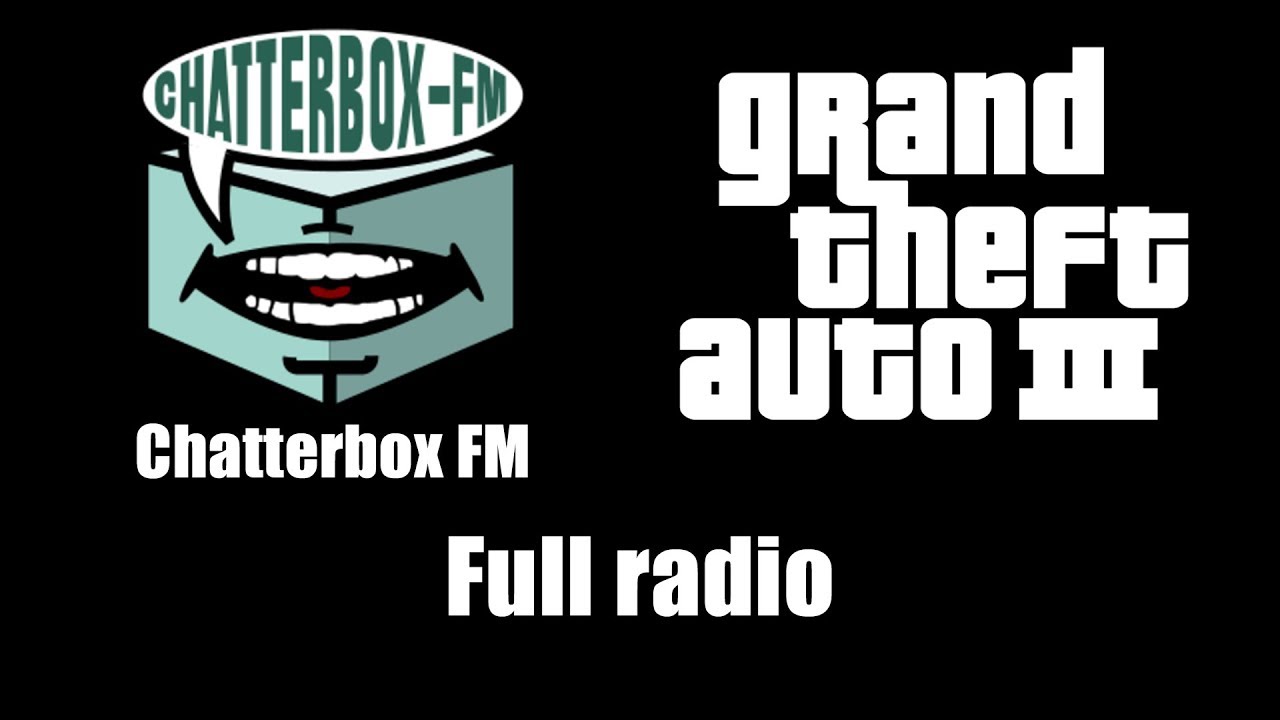 GTA III (GTA 3) - Chatterbox FM | Full radio