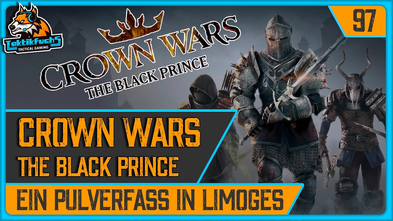 CROWN WARS: THE BLACK PRINCE | #97 Ein Pulverfass in Limoges (Playthrough / Deutsch)