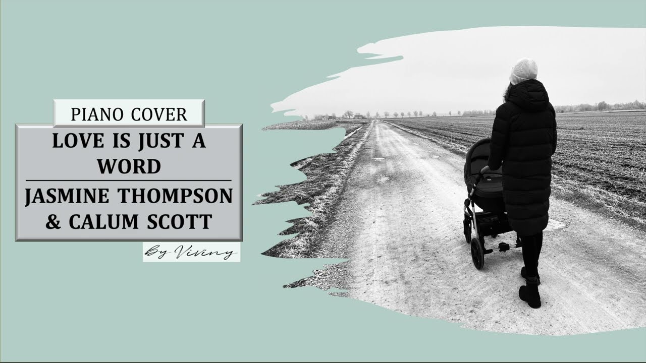 LOVE IS JUST A WORD - JASMINE THOMPSON & CALUM SCOTT (COVER BY VIVINY)