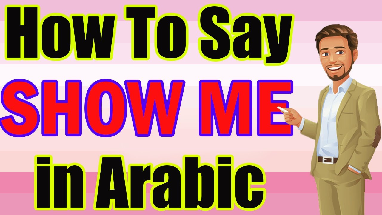 Learn Arabic | Arabic in 3 Minutes | How To Say SHOW ME in Arabic