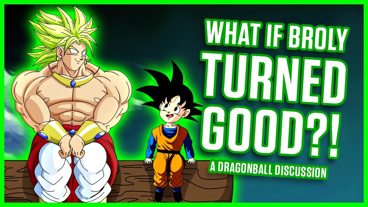 WHAT IF Broly Turned Good?