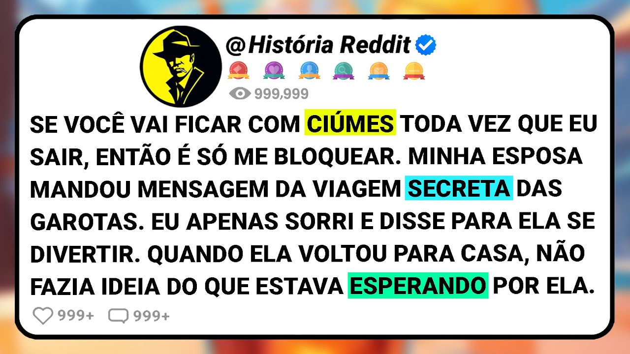 Se Você Vai Ficar Com Ciúmes Toda Vez Que Eu Sair, Então É Só Me Bloquear. Minha Esposa Mandou....