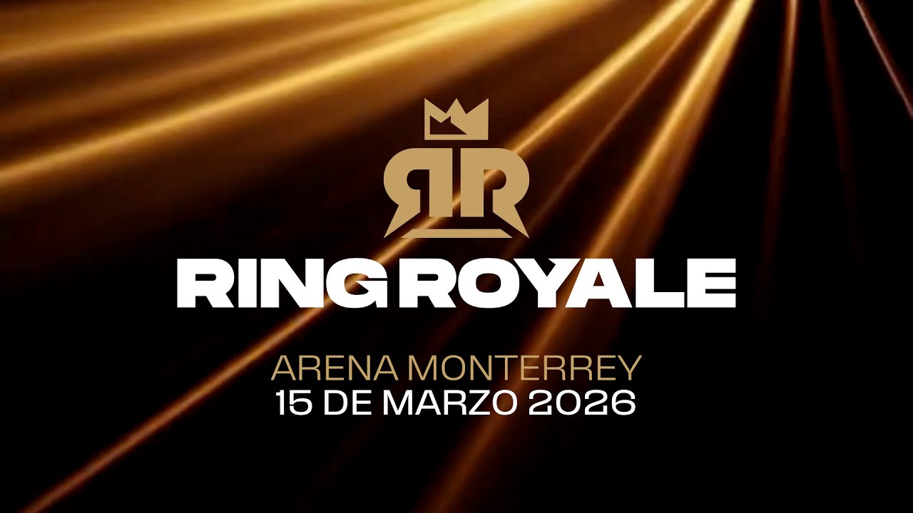 Teaser Ring Royale &middot; Arena Monterrey &middot; 15 de marzo 2026