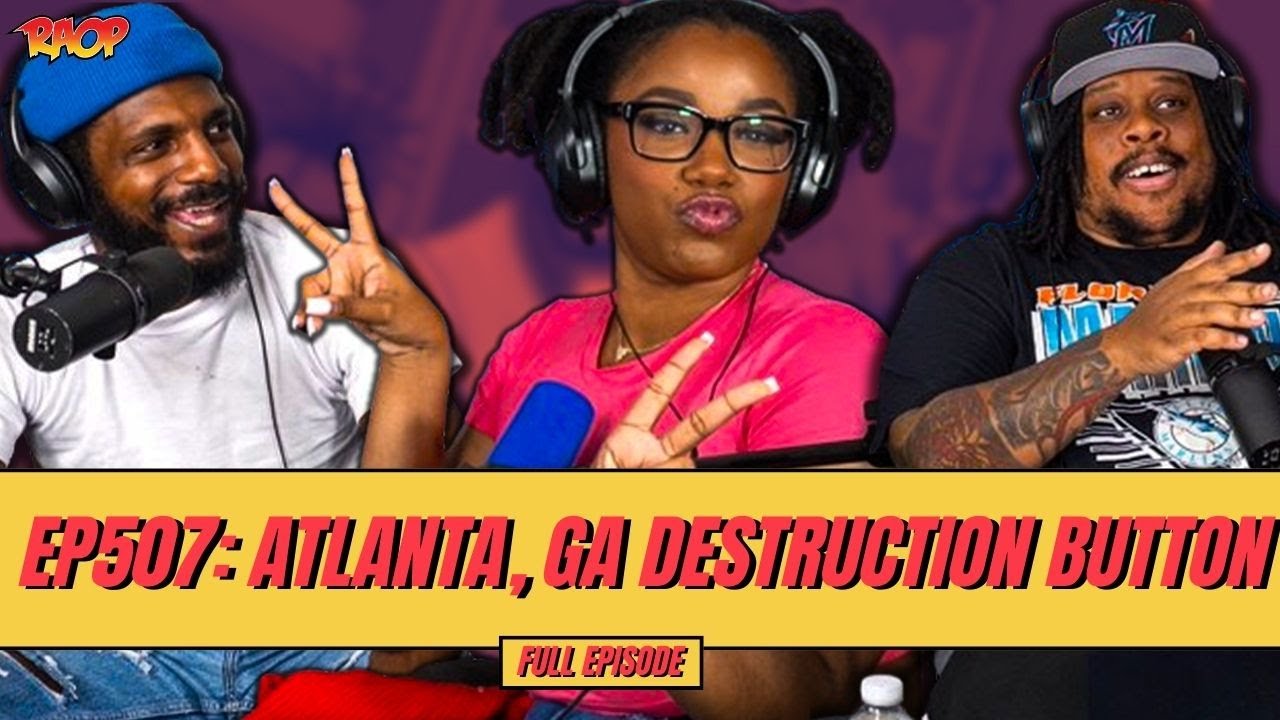 Atlanta Georgia Destruction Button | RANDOM ACTS OF PODCAST | EPISODE 507