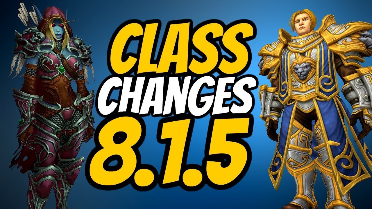 All Class Changes for WoW Patch 8.1.5 | Buffs & Nerfs | World of Warcraft Battle For Azeroth