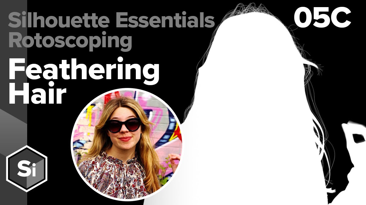 Silhouette Essentials Roto - 05C Feathering Hair [Boris FX rotoscoping]