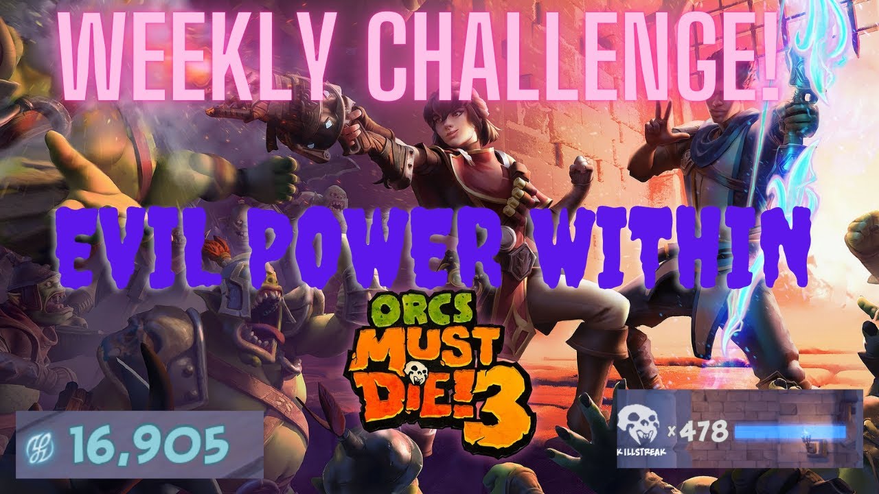 Weekly Challenges | Evil Power Within | Orc Must Die 3! 5 Skulls!