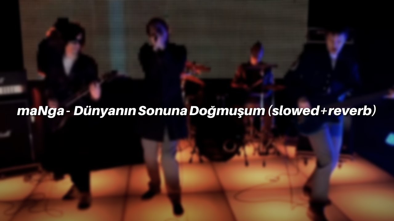 maNga - Dünyanın Sonuna Doğmuşum (slowed+reverb)