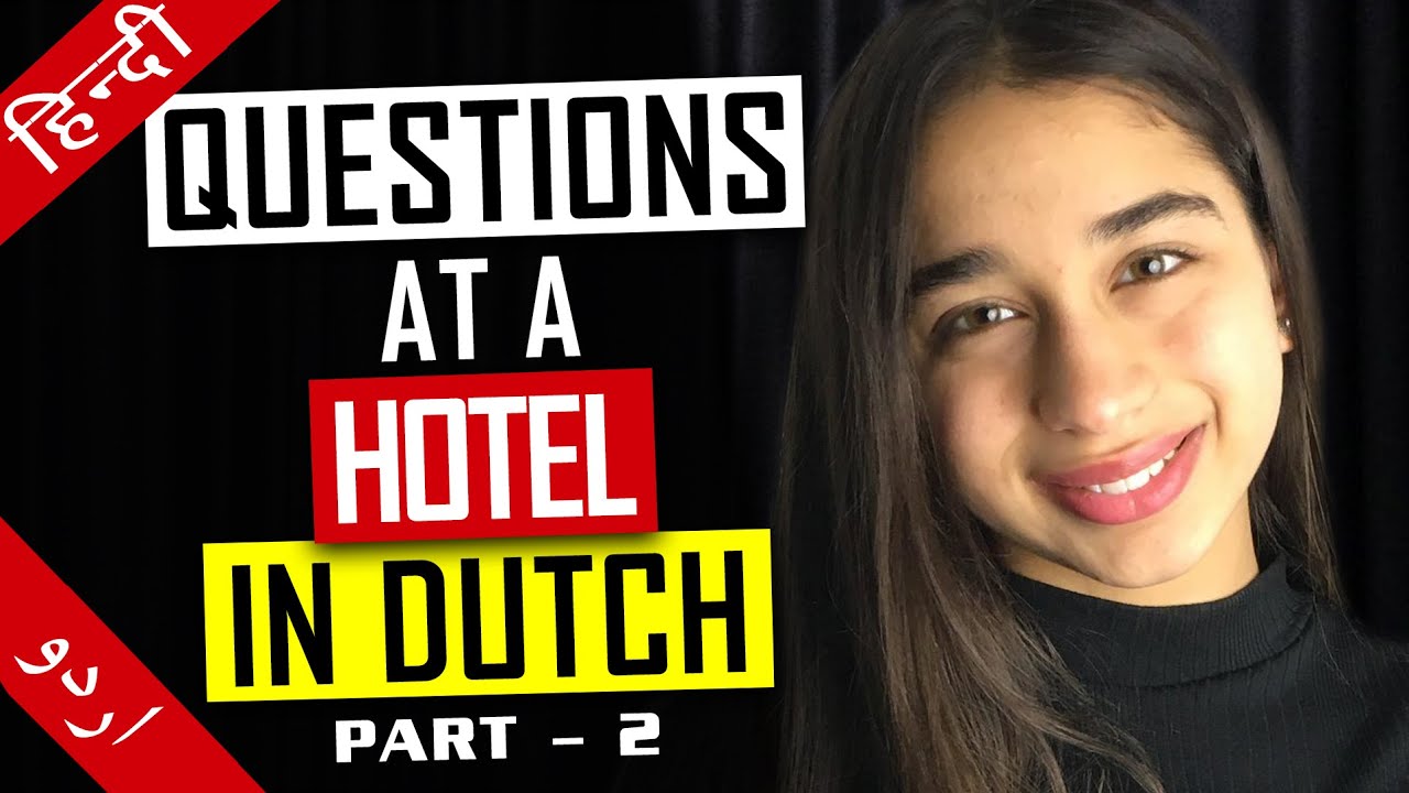 Learn Dutch in Hindi | Questions at a Hotel in Dutch | Learn Dutch in Urdu | Part 2 - اردو/हिंदी