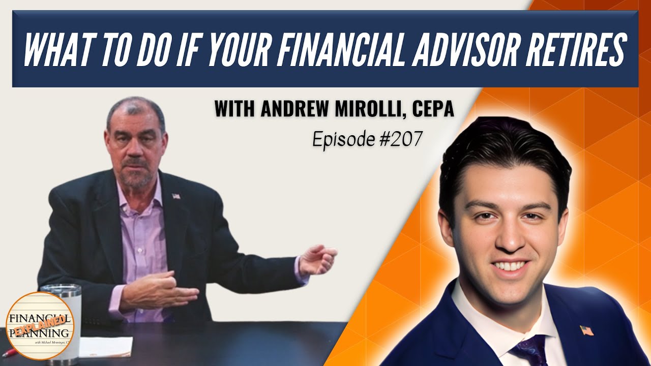 Что делать, если ваш финансовый консультант уходит на пенсию? (Эндрю Миролли, CEPA)