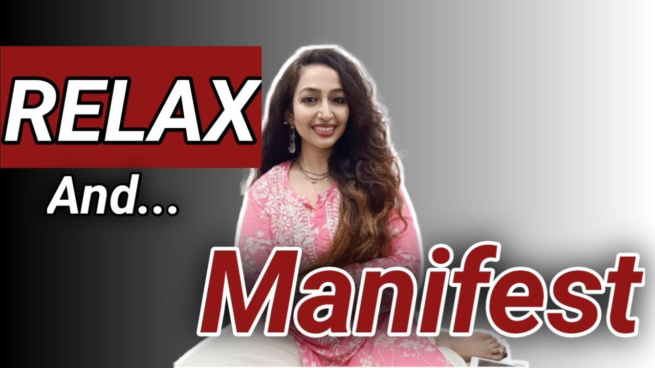 Just Relax you will Manifest like Magic seriously Try this