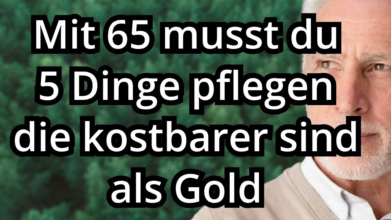 Ein langes Leben f&uuml;hren Diese 5 Dinge sollten Sie ab 65 gut pflegen.