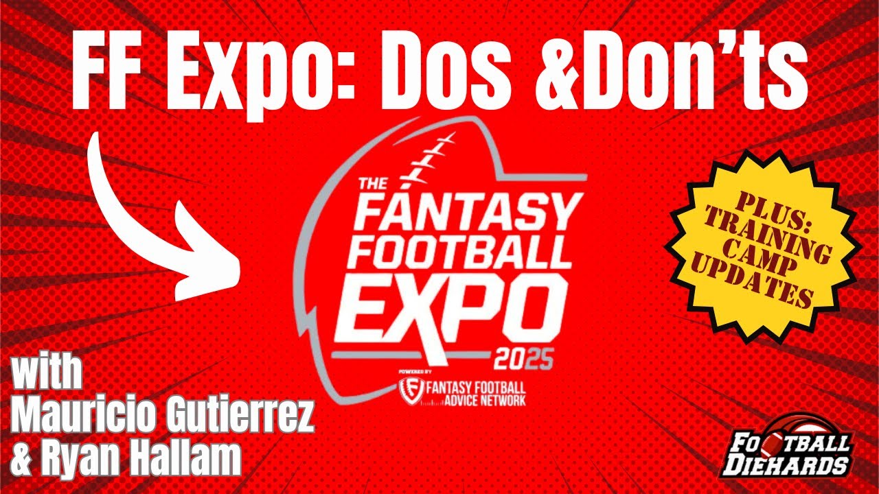 🎉 Fantasy Football Expo Tips, Training Camp Buzz & Special Guests! 🎉