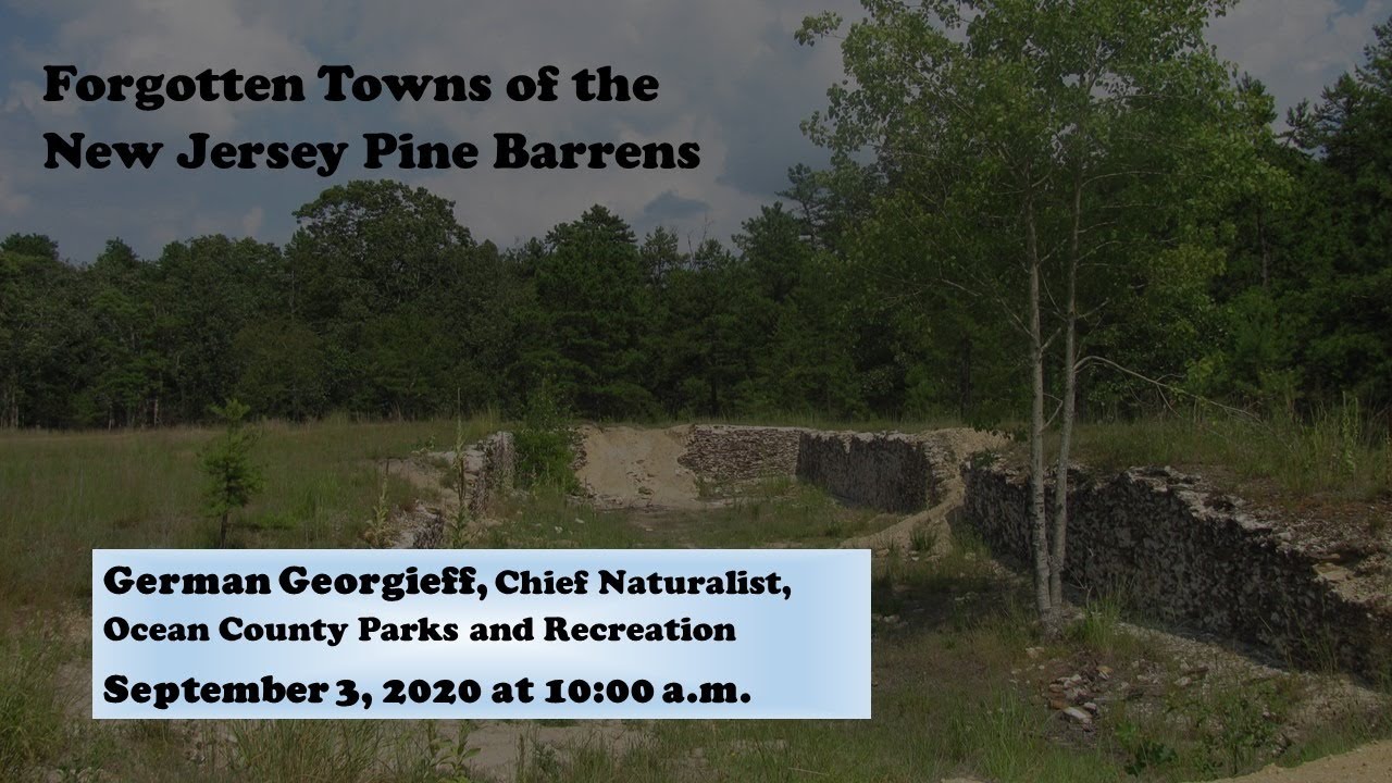 Forgotten Towns of the New Jersey Pine Barrens - German Georgieff, Chief Naturalist, Ocean County Pa