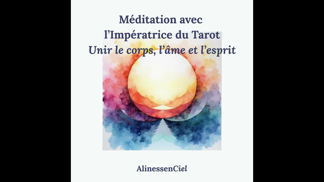1.24 🪷 Méditation avec l'Impératrice, unifier le corps, l'âme et l'esprit... #meditation #tarot