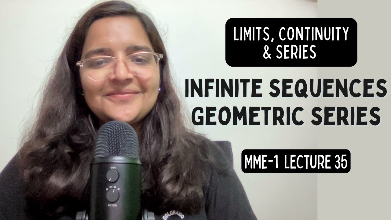 Lecture 35 | Infinite Sequences | Geometric Series | Convergence of a Sequence | MME Sem 1 Economics