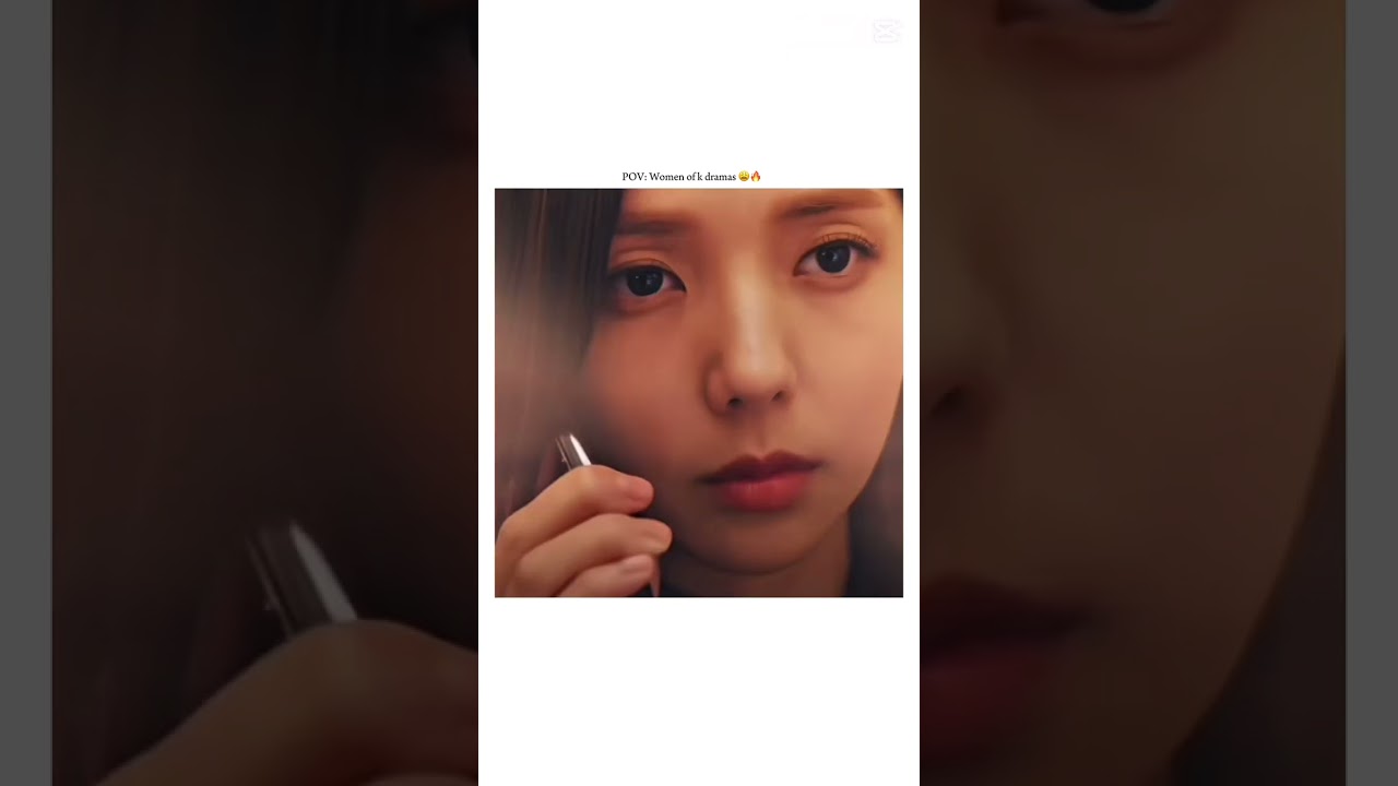 POV: WOMEN OF K DRAMAS 😩🔥 