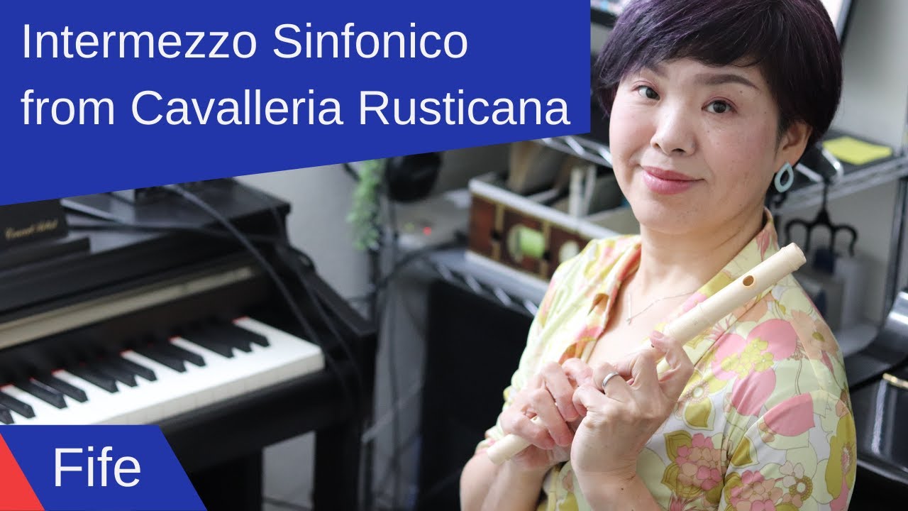 Fife Music-Intermezzo Sinfonicofrom Cavalleria Rusticana on Fife-with sheet music-Yayoi FLUTE