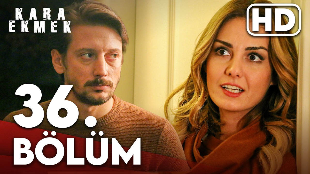 Kara Ekmek 36. Bölüm HD