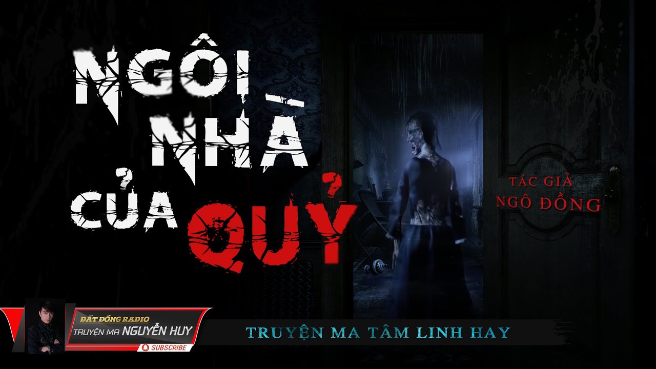 Ngôi Nhà Của Quỷ | Truyện Ma Tâm Linh Dân Gian Hay | Nguyễn Huy | Tác giả Ngô Đồng
