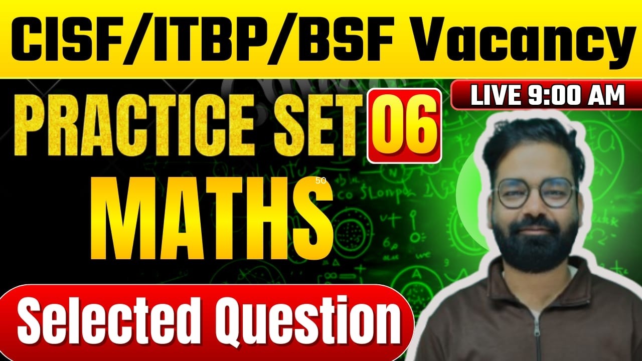 CISF/ ITBP/BSF  Driver Maths Practice Set 06  (2025-26) | morning Class | Official App Exam Analysis