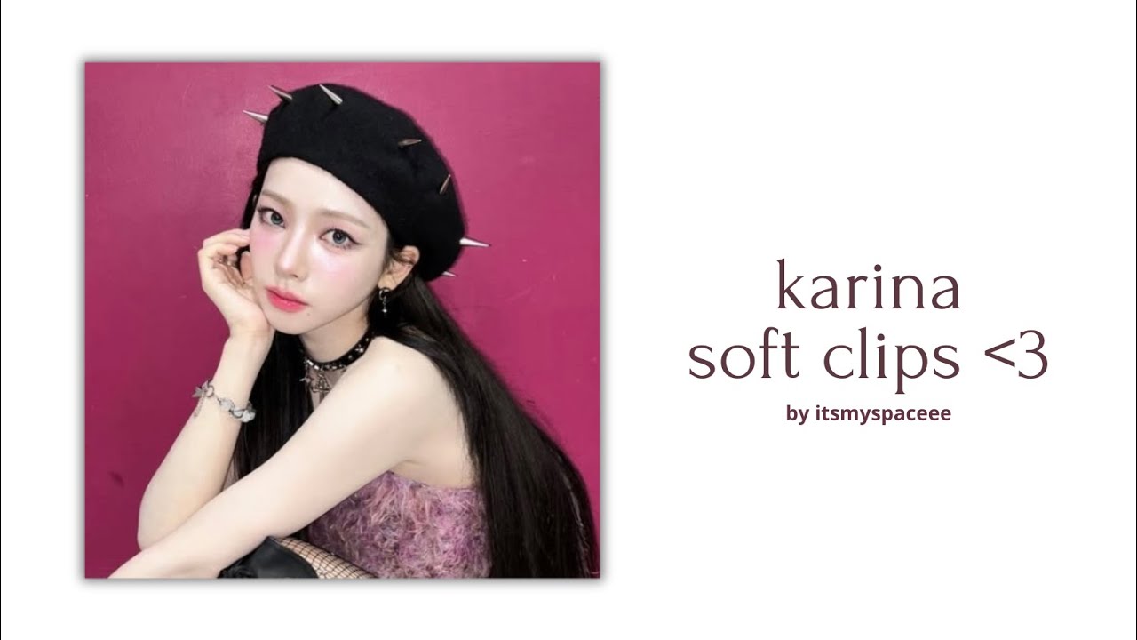 karina editing clips (4K)