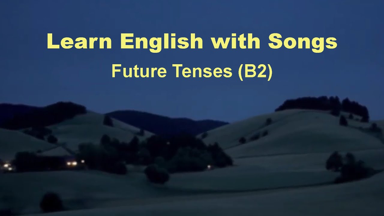 Future Tenses (B2) - Learn English With Songs