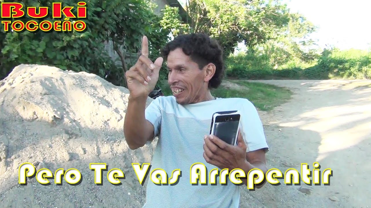 Pero Te Vas a Arrepentir canta El Buki Tocoeño