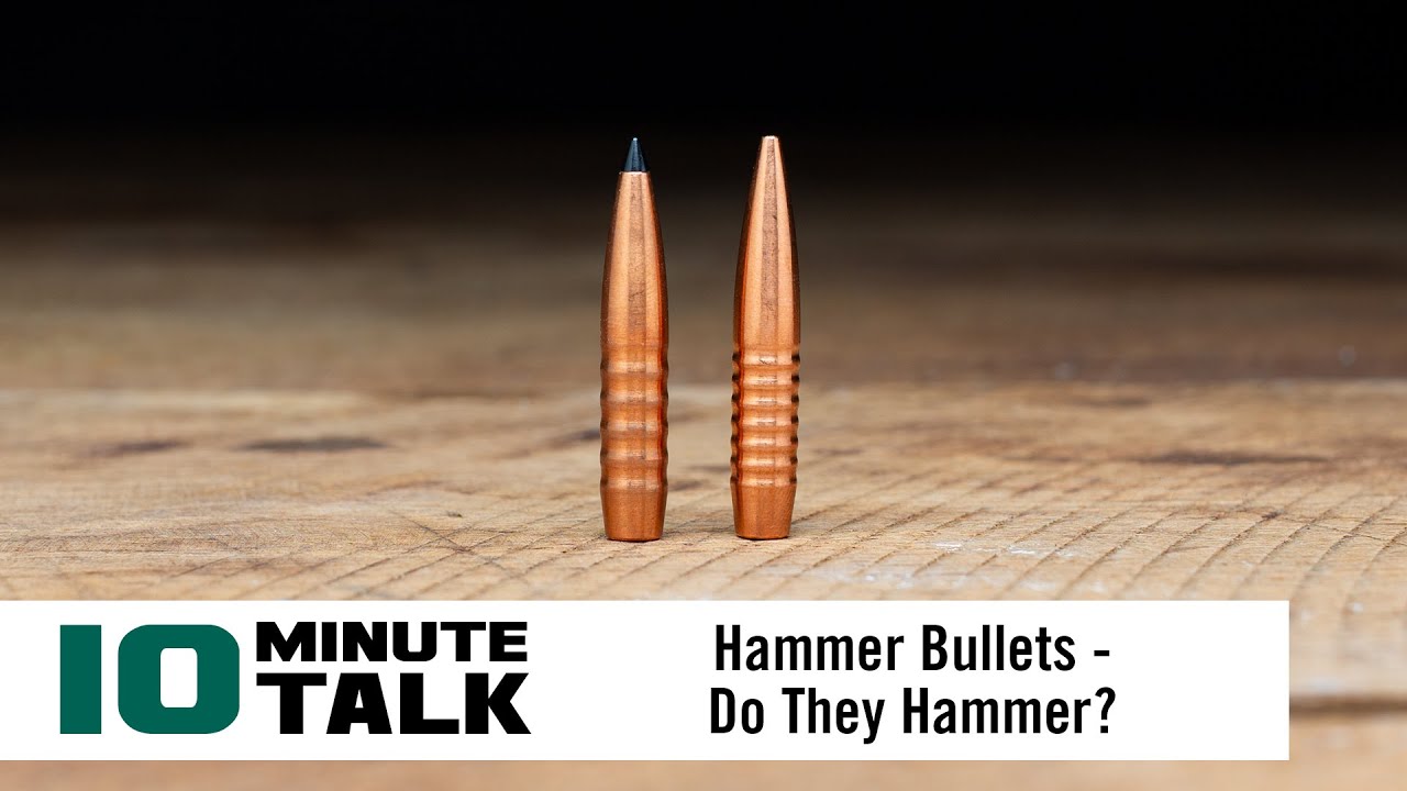 #10MinuteTalk - Hammer Bullets — Do They Hammer?