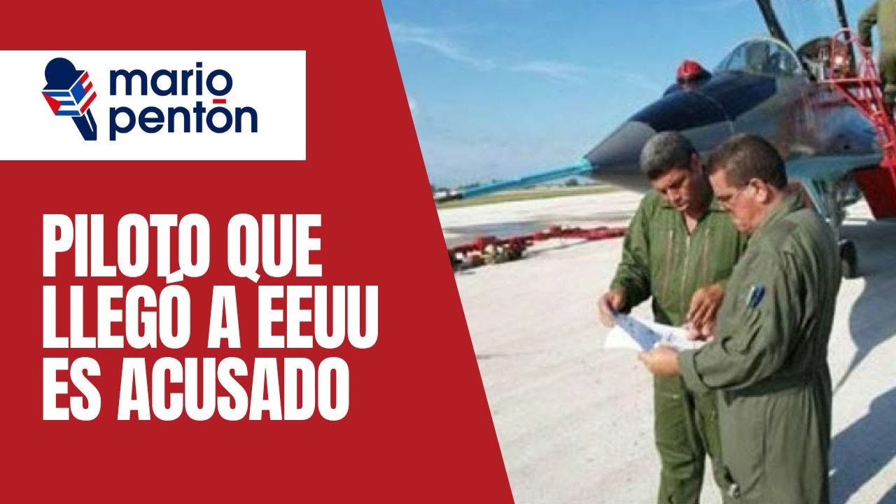 El pasado oscuro del piloto cubano que entr&oacute; con parole y hoy enfrenta la justicia federal