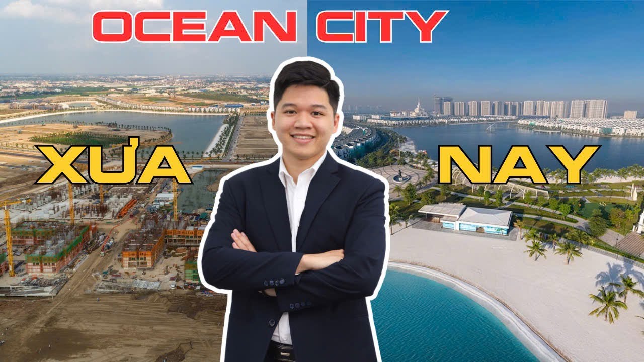 NHÌN LẠI 7 NĂM HÌNH THÀNH VÀ PHÁT TRIỂN CỦA OCEAN CITY