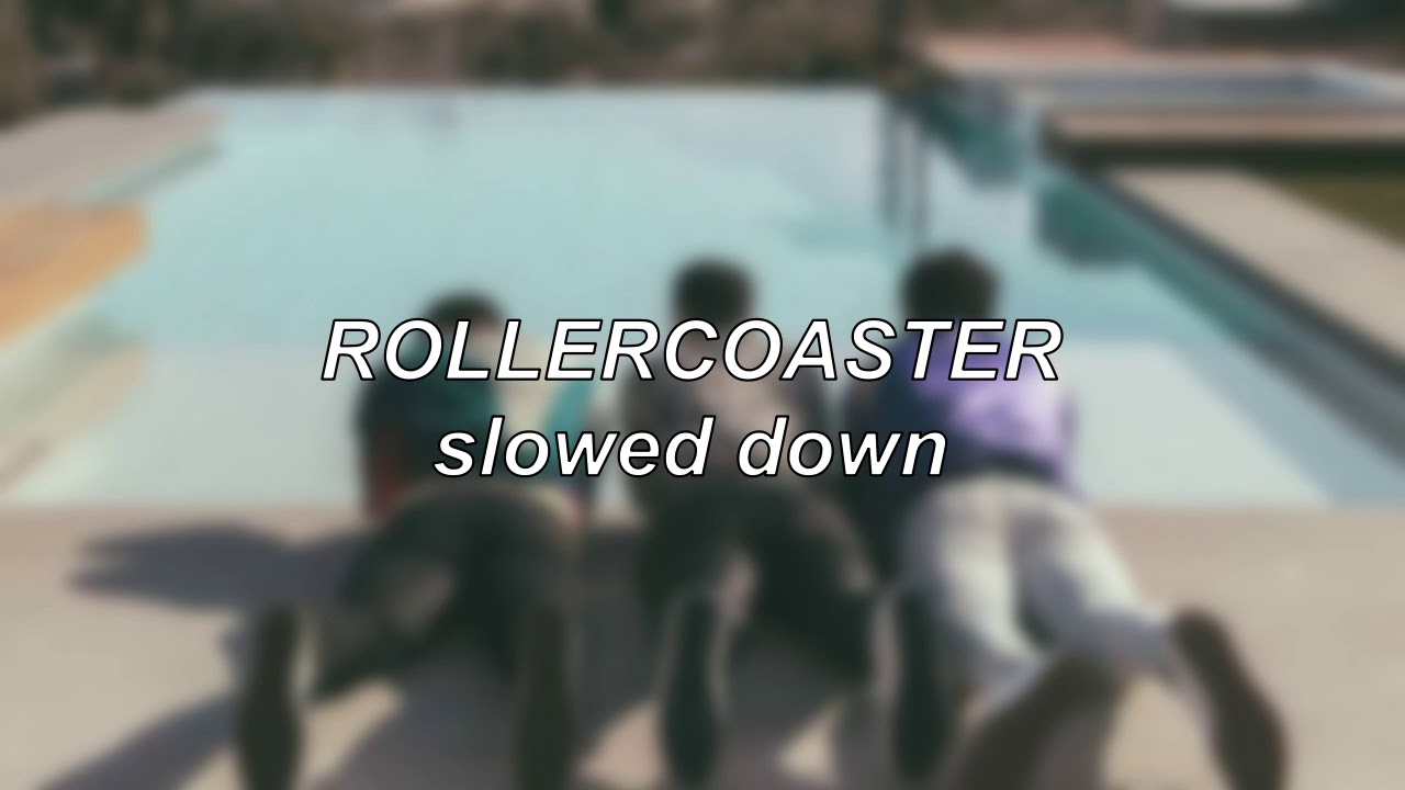 Jonas Brothers - Rollercoaster | Slowed Down