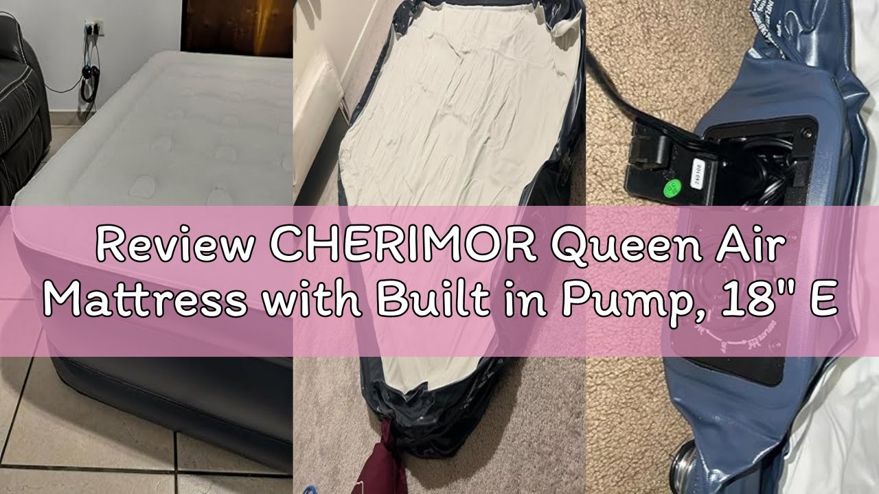 Review CHERIMOR Queen Air Mattress with Built in Pump, 18
