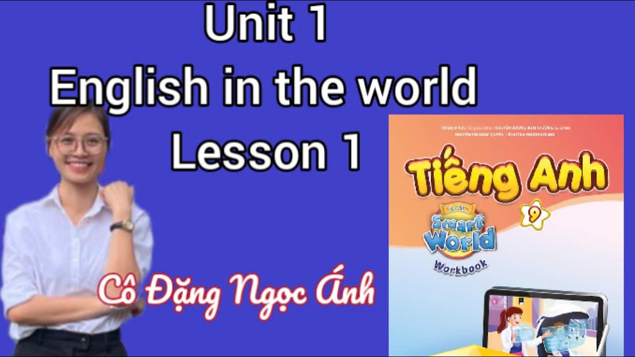Giải SBT TA lớp 9 i-learn smart world | Unit 1. English in the world | Lesson 1 | Cô Đặng Ngọc Ánh