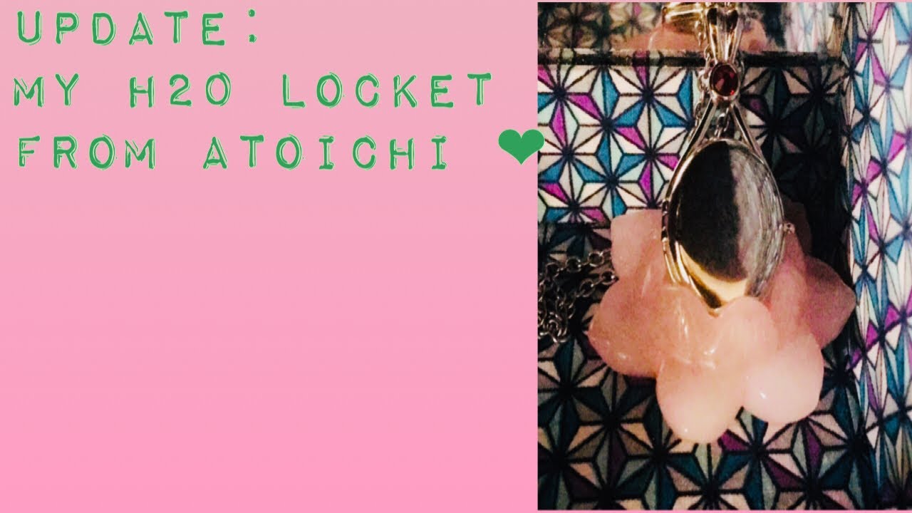 UPDATE: My H20 Locket From Atoichi
