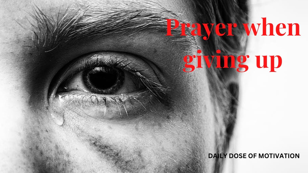 Prayer when giving up