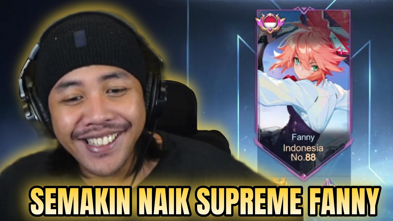 SEMAKIN NAIK -  DWIWOII SUPREME INDONESIA FANNY NO.88 - Mobile Legends
