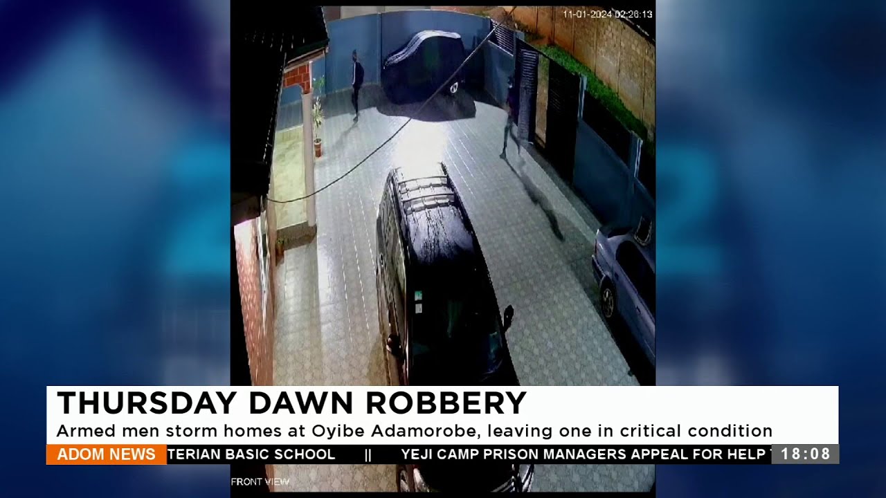 Dawn Robbery: Armed men storm homes at Oyibe Adamorobe, leaving one in critical condition (11-1-24)