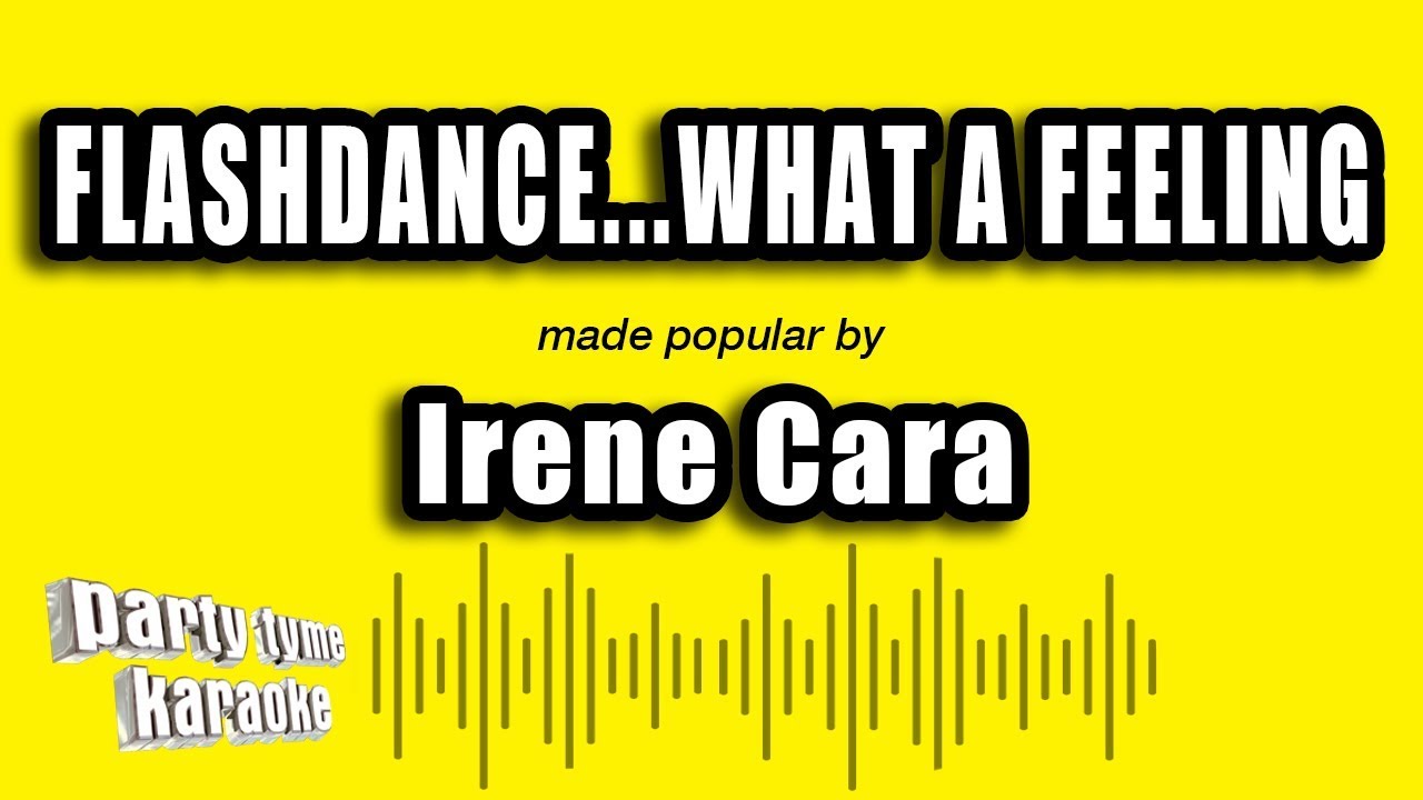 Irene Cara - Flashdance...What A Feeling (Karaoke Version)