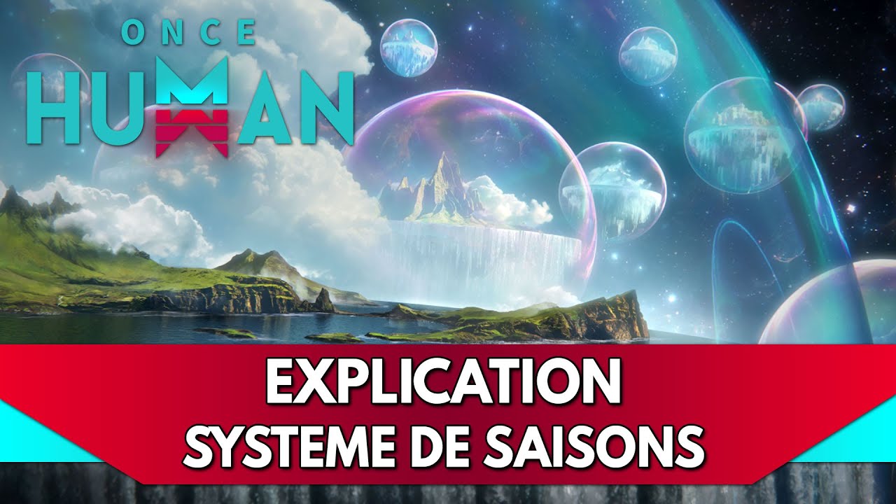 Once Human FR : Saison, on perd tout au bout de 6 semaines ? Explication du Système + Éternité