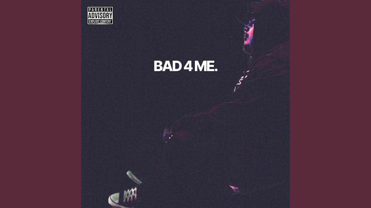 Bad 4 Me