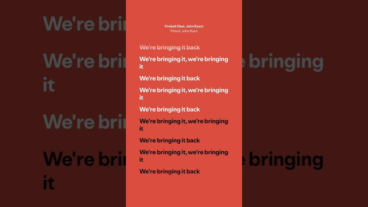 Fireball - Pitbull, John Ryan (Lyrics)