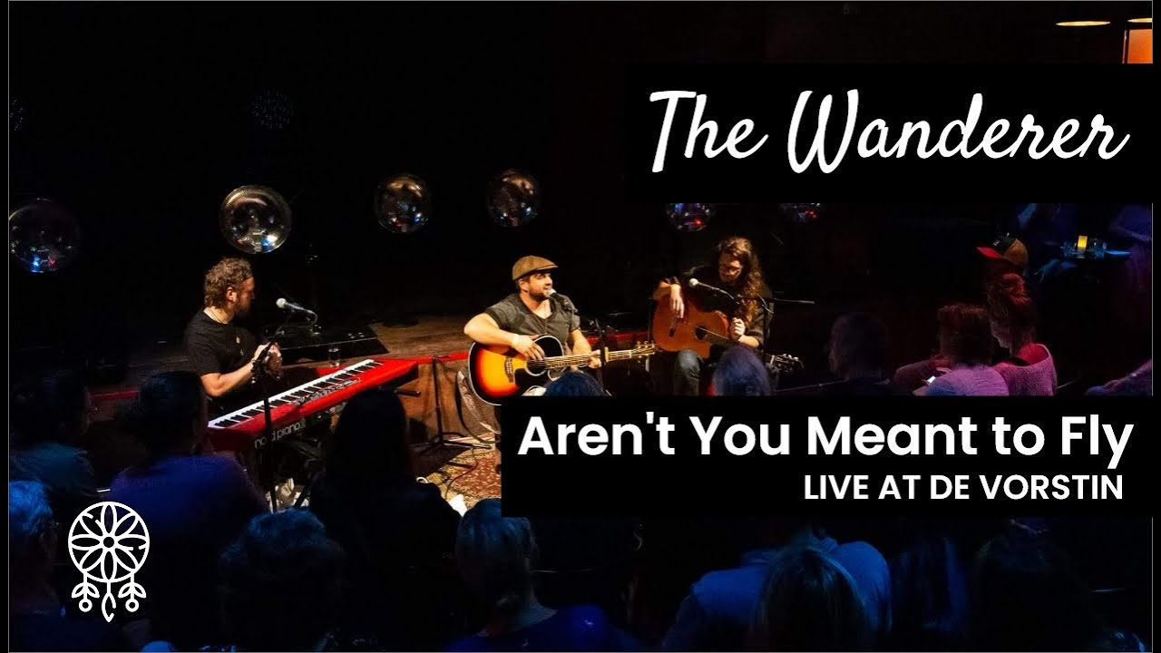 The Wanderer - Aren't You Meant To Fly (live at De Vorstin)
