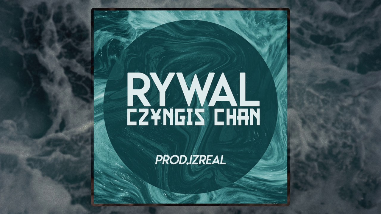 Rywal - Czyngis-chan (prod. izReal)
