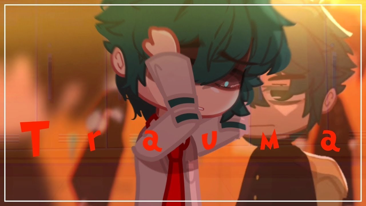 Deku's Trauma || Bnha/Mha || Deku Angst || Gacha Club