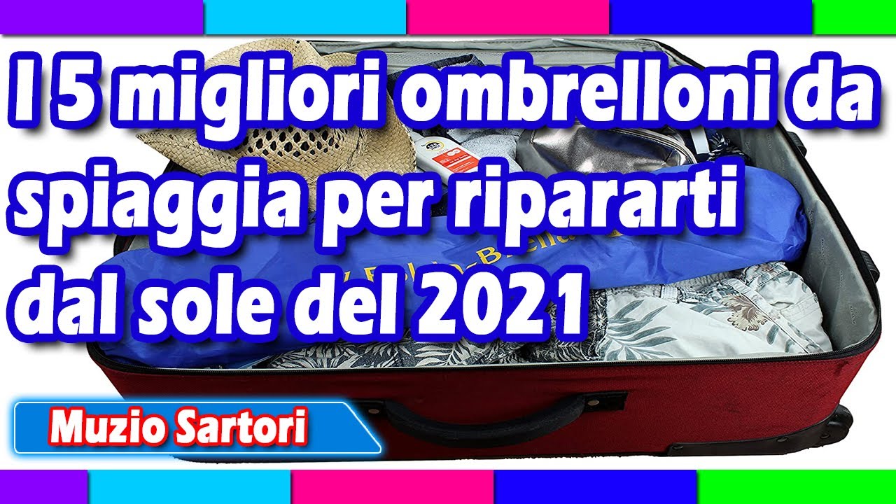 I 5 migliori ombrelloni da spiaggia per ripararti dal sole del 2021